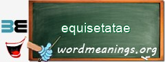 WordMeaning blackboard for equisetatae